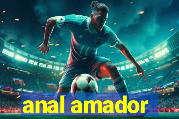 anal amador